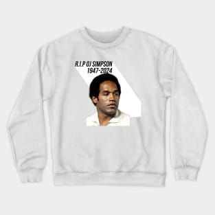 OJ Simpson Shirt, rip oj simpson, oj simpson, o.j. simpson Crewneck Sweatshirt